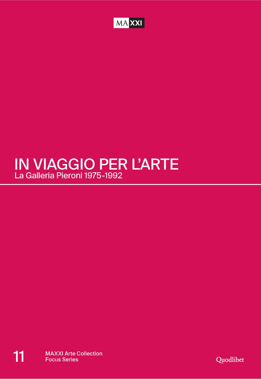 In Viaggio per l’arte. La Galleria Pieroni 1975-1992