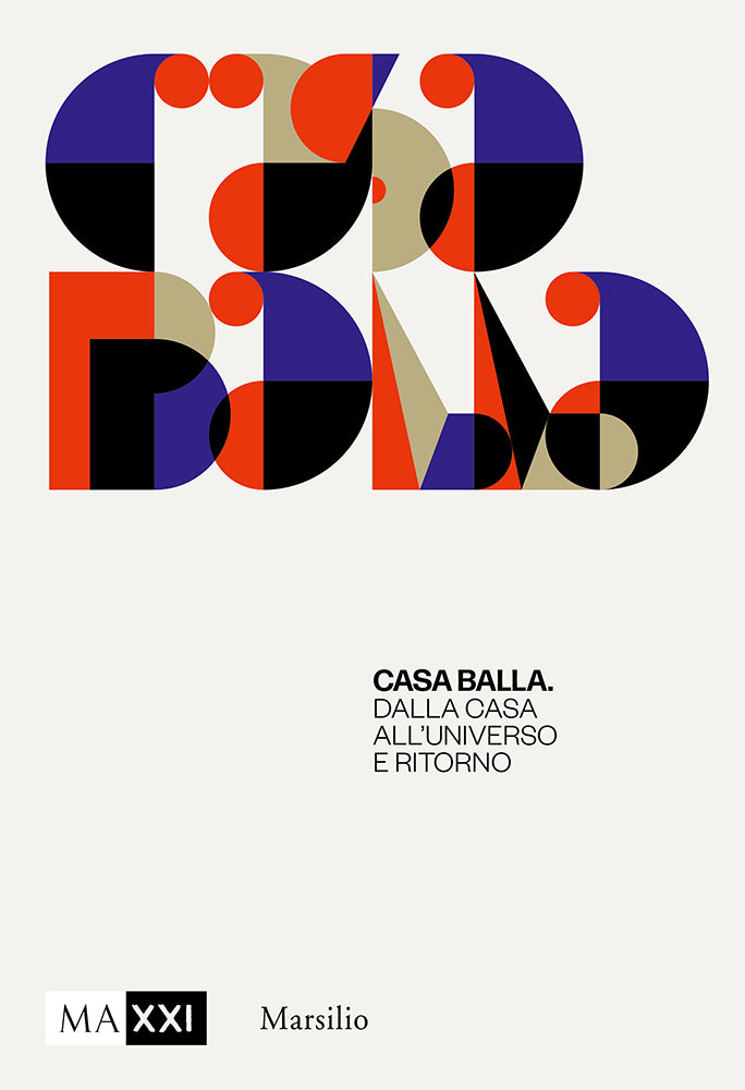 Casa Balla. From the House to the Universe and Back