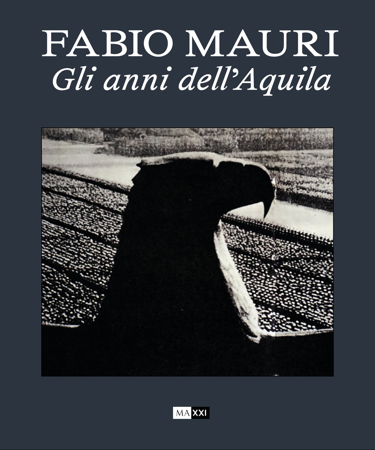 Fabio Mauri. Gli anni dell’Aquila
