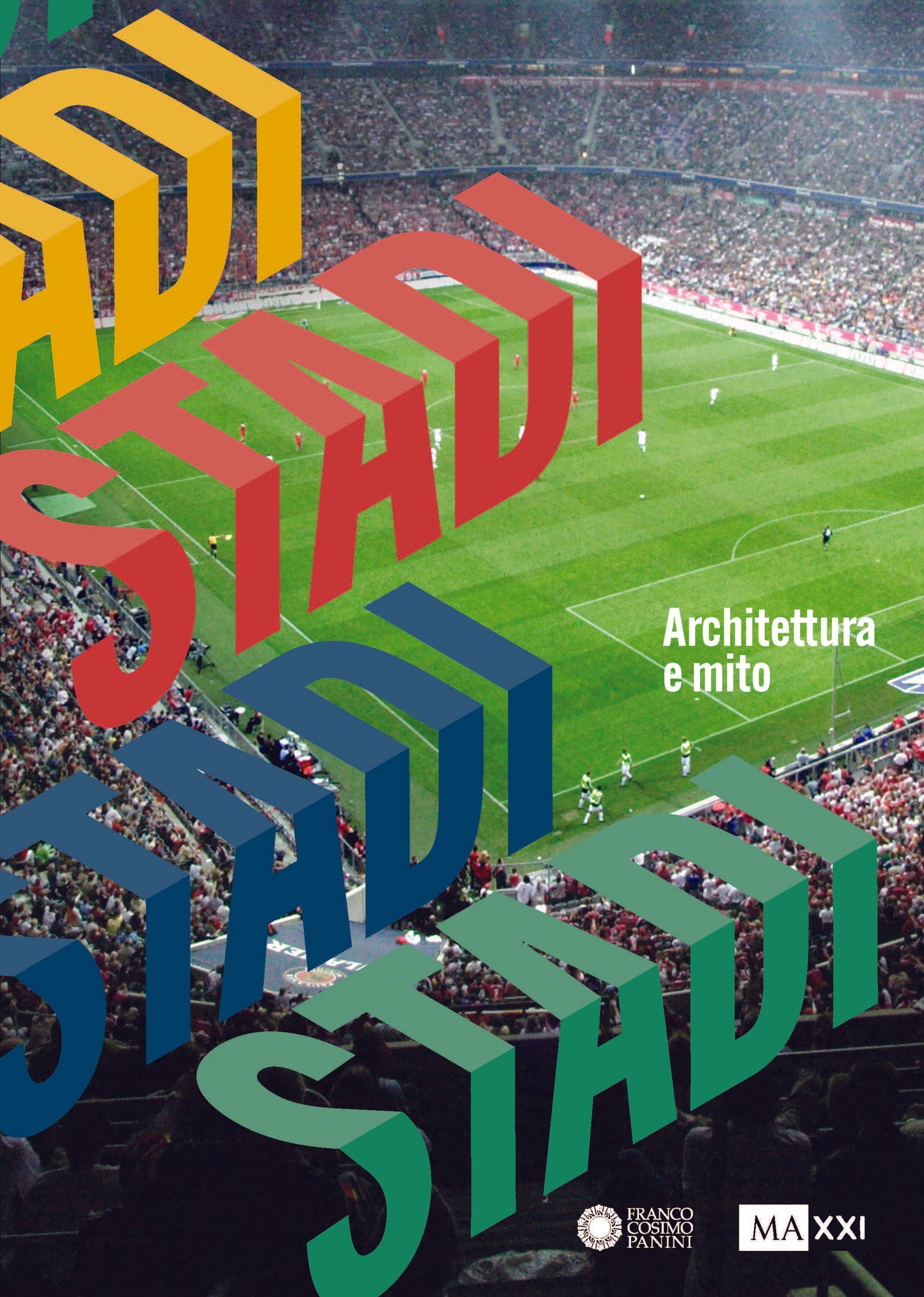 Stadi. Architettura e mito