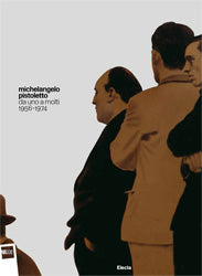 Michelangelo Pistoletto: Da Uno a Molti, 1956-1974