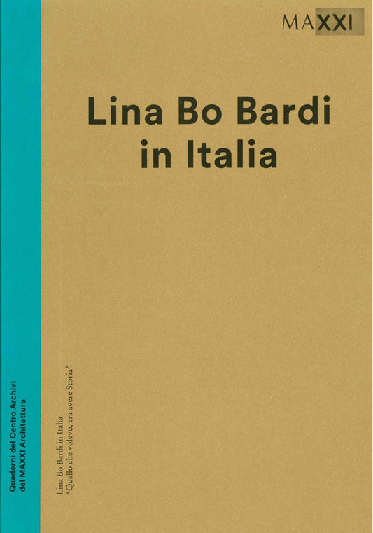 Lina Bo Bardi in Italia. “Quello che volevo, era avere Storia”