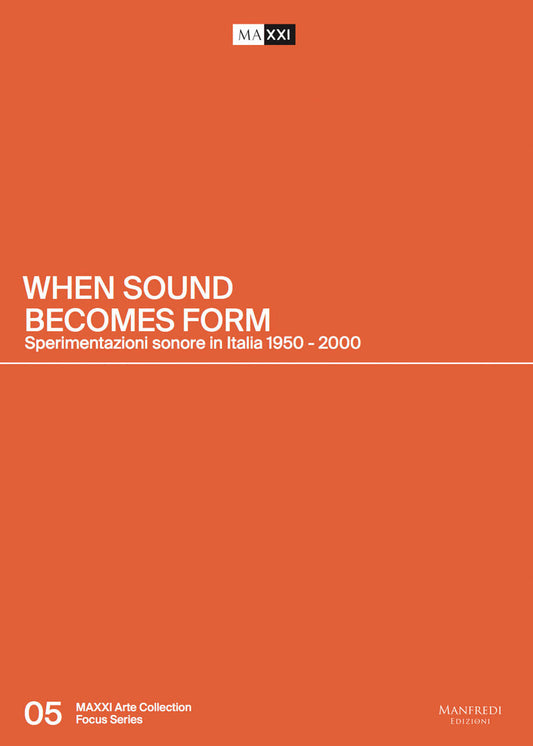 When sound becomes form: sperimentazioni sonore in Italia 1950-2000