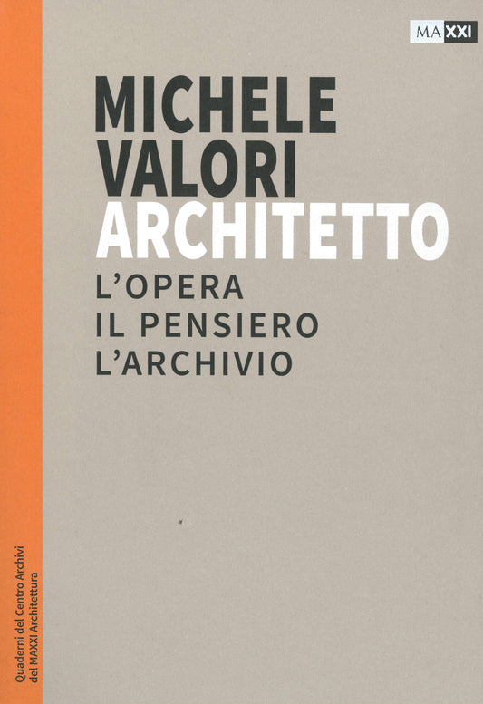 Michele Valori Architetto – L’opera, il pensiero, l’archivio