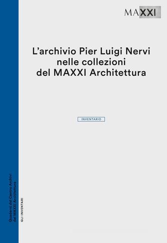 L’archivio Pier Luigi Nervi nelle collezioni del MAXXI Architettura