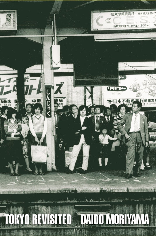 Daido Moriyama. TOKYO REVISITED