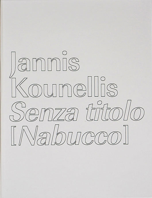 Jannis Kounellis. Senza titolo [Nabucco]